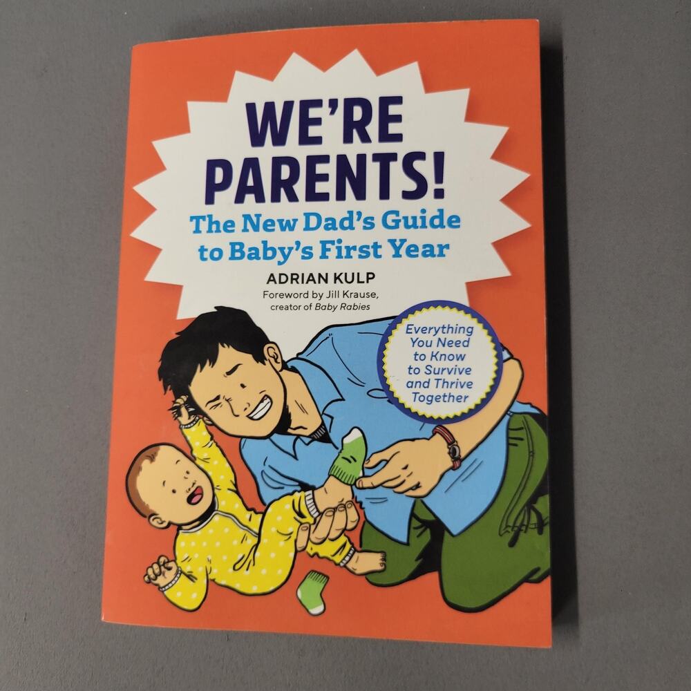 We're Parents! Adrian Kulp‎ The New Dad's Guide Baby First Year Softcover Book